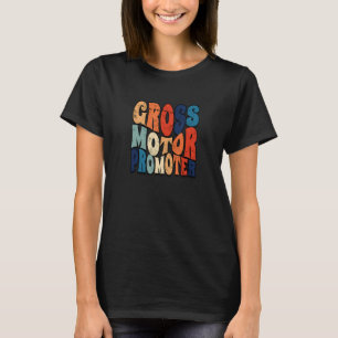 Gross Motor Promoter kids therapist T-Shirt