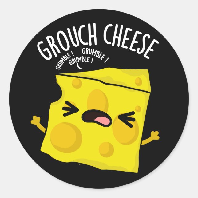 Grou-cheese Funny Cheese Pun Dark BG Classic Round Sticker (Front)