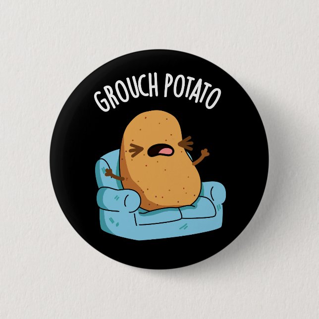 Grouch Potato Funny Veggie Puns Dark BG 6 Cm Round Badge (Front)