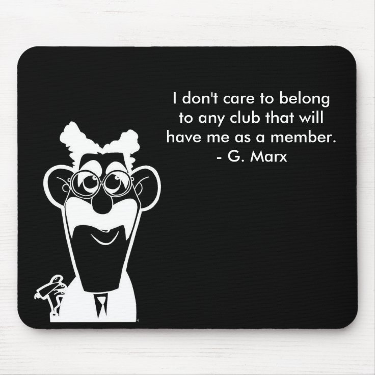 Groucho Marx Club Quote Black Mouse Pad | Zazzle