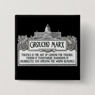 Groucho Marx on Politics 15 Cm Square Badge