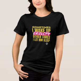Grouchy Wake Up Call Funny Couples Tri-Blend Shirt