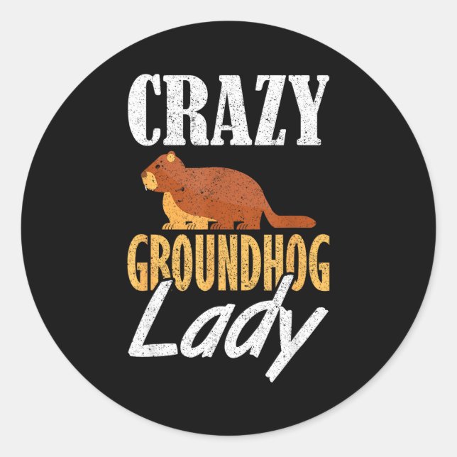 Ground Hog Crazy Groundhog Lady _1  Classic Round Sticker (Front)