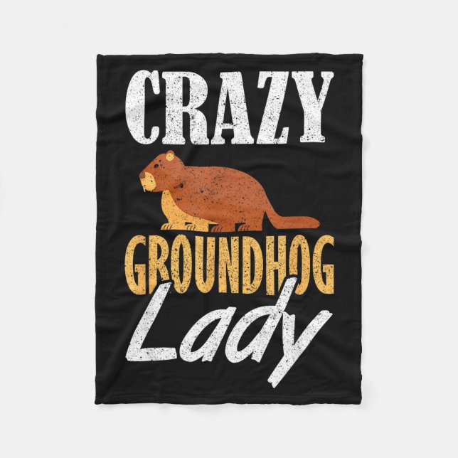 Ground Hog Crazy Groundhog Lady _1  Fleece Blanket (Front)