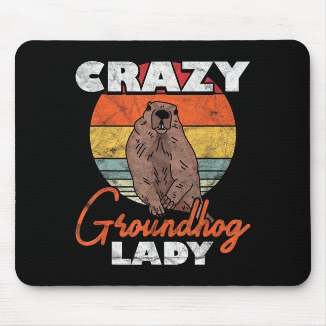 Ground Hog Crazy Groundhog Lady _2  Mouse Mat (Front)