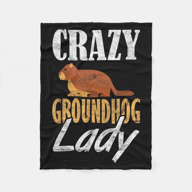 Ground Hog Crazy Groundhog Lady _3  Fleece Blanket (Front)