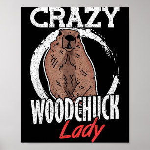 Ground Hog Crazy Woodchuck Lady  Poster