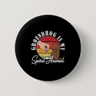 Ground Hog Groundhog Is My Spirit Animal 6 Cm Round Badge