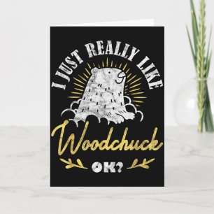 Ground Hog I Just Really Like Woodchuck Ok _2 Card