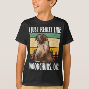 Ground Hog I Just Really Like Woodchuck Ok T-Shirt