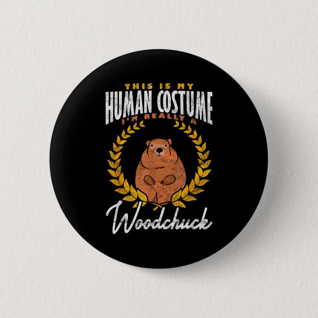 Ground Hog Im Really A Woodchuck _3  6 Cm Round Badge (Front)
