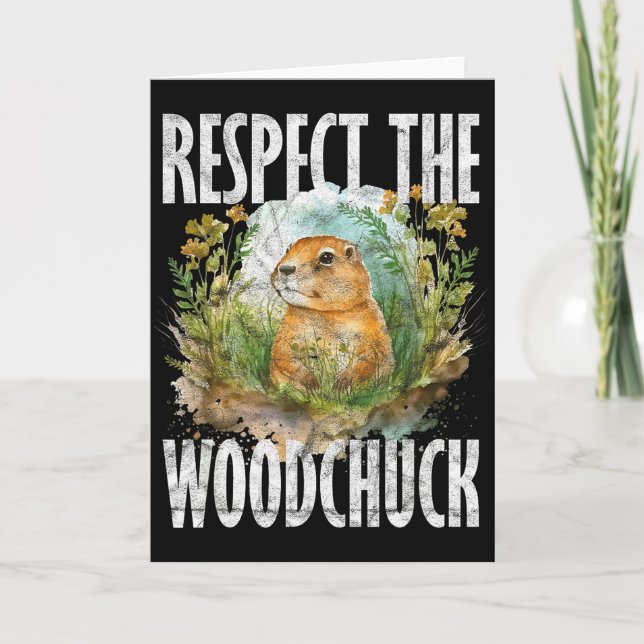 Ground Hog Respect The Woodchuck _2  Card (Front)