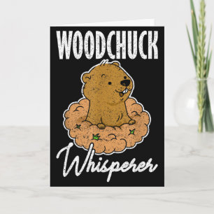 Ground Hog Woodchuck Whisperer _1  Card