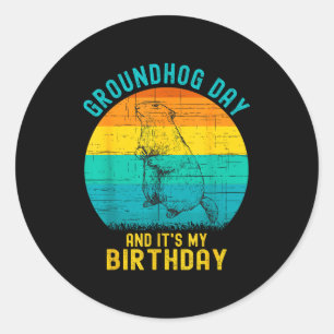 Groundhog Day Birthday February 2nd Funny Birthday Classic Round Sticker