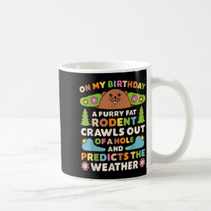 Groundhog Day Birthday Party Funny Furry Fat Roden Coffee Mug