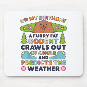 Groundhog Day Birthday Party Funny Furry Fat Roden Mouse Mat