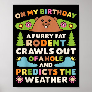 Groundhog Day Birthday Party Funny Furry Fat Roden Poster