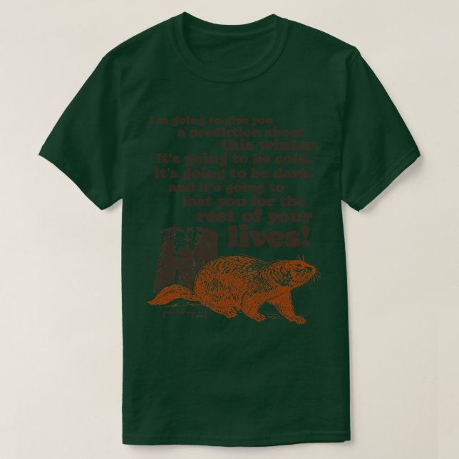 Groundhog Day Cold and Dark Quote T-Shirt (Design Front)
