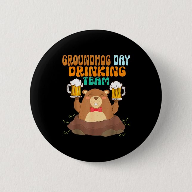 Groundhog Day Drinking Team Funny  6 Cm Round Badge (Front)