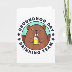 Groundhog Day Drinking Team Funny Men Women Beer M Card