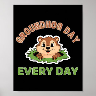 Groundhog Day Every Day Fun Groundhog  Poster