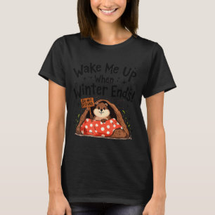 Groundhog Day Funny Groundhog Wake Me Up When Wint T-Shirt