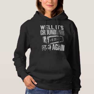 Groundhog day funny its ground hog day again  hoodie