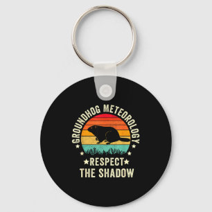 Groundhog Day Funny Quote , Respect The Shadow Met Key Ring