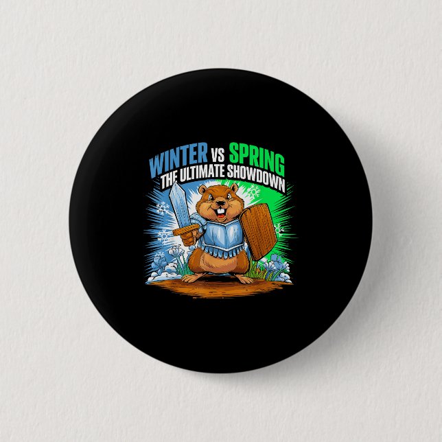 Groundhog Day Funny Winter Spring Sarcasm Men Wome 6 Cm Round Badge (Front)