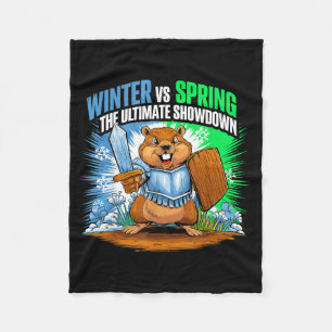 Groundhog Day Funny Winter Spring Sarcasm Men Wome Fleece Blanket
