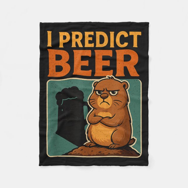 Groundhog Day I Predict Beer Grumpy Groundhog Humo Fleece Blanket (Front)