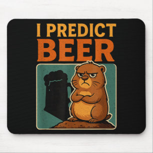 Groundhog Day I Predict Beer Grumpy Groundhog Humo Mouse Mat