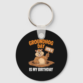 Groundhog Day Is My Birthday February 2nd _3  Key Ring