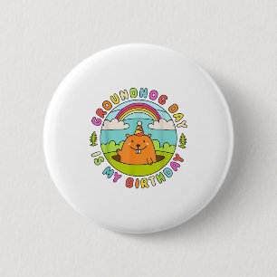 Groundhog Day Is My Birthday Retro Party Hat 60s 7 6 Cm Round Badge
