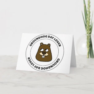 Groundhog Day Lover Card