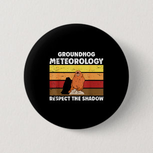 Groundhog Day Meteorology Quote For Meteorologist 6 Cm Round Badge