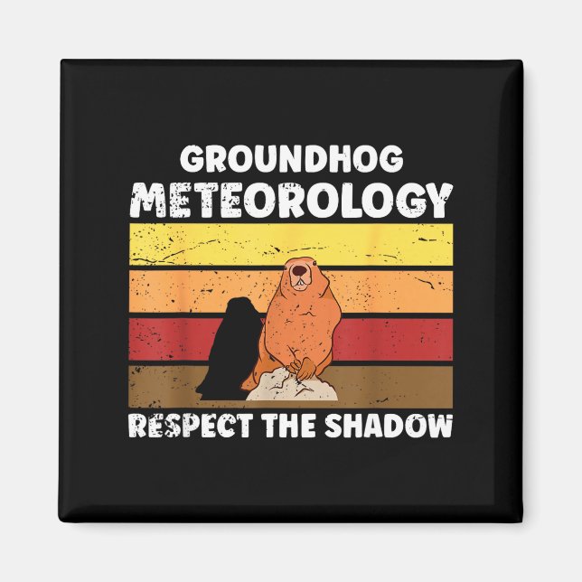 Groundhog Day Meteorology Quote For Meteorologist  Magnet (Front)