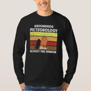 Groundhog Day Meteorology Quote For Meteorologist T-Shirt