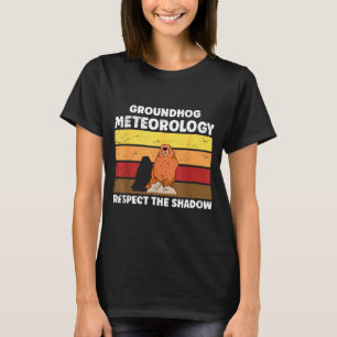 Groundhog Day Meteorology Quote For Meteorologist  T-Shirt