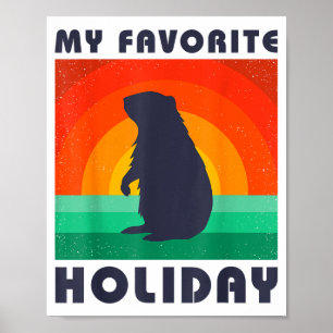 Groundhog Day My Favorite Holiday Funny Retro Vint Poster