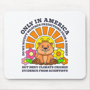 Groundhog Day Only America Accept Rodent Weather P Mouse Mat