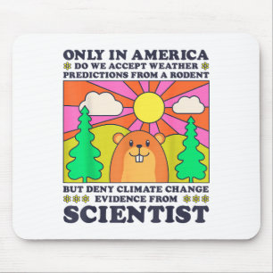 Groundhog Day Only America Accept Rodent Weather P Mouse Mat