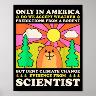 Groundhog Day Only America Accept Rodent Weather P Poster