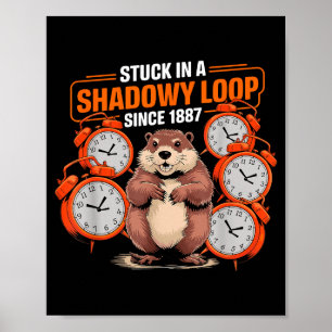 Groundhog Day Pun Shadaow Sarcasm Funny Women Men Poster