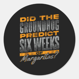 Groundhog Day Quote - Margaritas Theme Classic Round Sticker