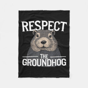 Groundhog Day Respect The Groundhog _1 Fleece Blanket