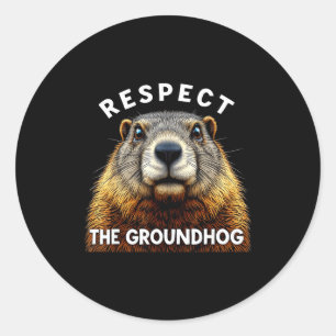 Groundhog Day Respect The Groundhog _2 Classic Round Sticker