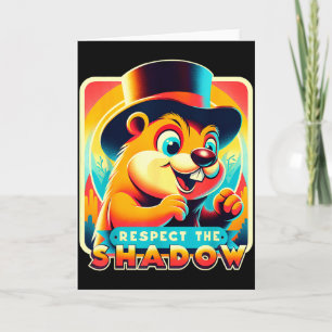 Groundhog Day Respect The Shadow Funny Humor Card