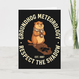 Groundhog Day Respect The Shadow Meteorology Groun Card