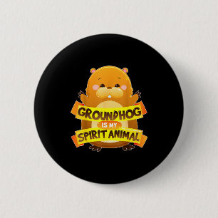 Groundhog Day Shirts Is My Spirit Animal Men Women 6 Cm Round Badge